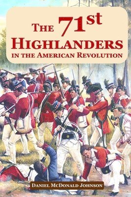 bokomslag The 71st Highlanders in the American Revolution