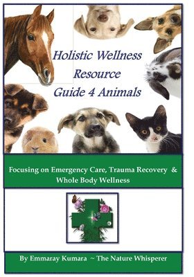 bokomslag Holistic Wellness Resource Guide for Animals