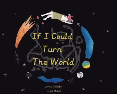 Jenny Holladay - If I Could Turn The World, Inbunden