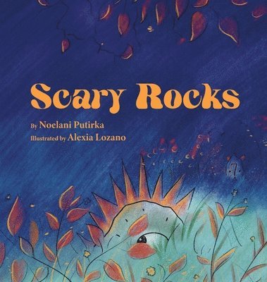 Noelani Putirka - Scary Rocks, Inbunden