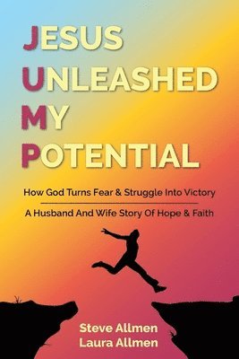 Steve Allmen, Laura Allmen, David Lloyd Strauss - Jesus Unleashed My Potential, Häftad