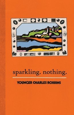 Younger Charles Robbins - Sparkling Nothing, Häftad
