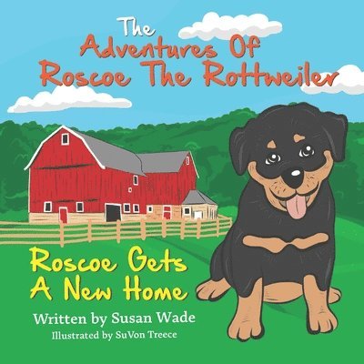 The Adventures of Roscoe The Rottweiler 1