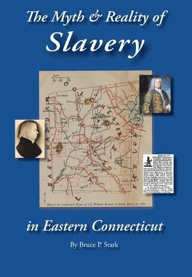 The Myth and Reality of Slavery in Eastern Connecticut 1