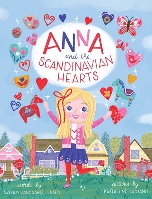 Wendy Jangaard Jensen - Anna and the Scandinavian Hearts, Inbunden