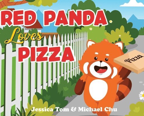 Jessica Tom - Red Panda Loves Pizza, Inbunden