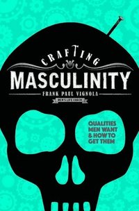 bokomslag Crafting Masculinity