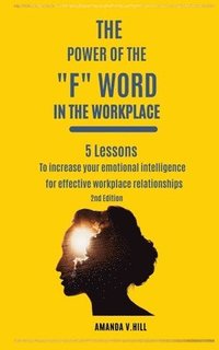 bokomslag The Power of the F Word in the Workplace