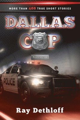 bokomslag DALLAS COP Volume II More Than 400 True Short Stories