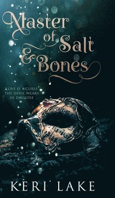 Keri Lake, Julie Belfield - Master of Salt & Bones, Inbunden