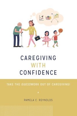 Pamela Reynolds - Caregiving with Confidence, Häftad
