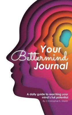Christopher E Marsh, Christopher E. Marsh, E Marsh, Christopher - Your Bettermind Journal, Häftad