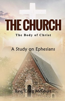 Craig T McCourt, Melissa Peitsch - Church - The Body of Christ, Häftad