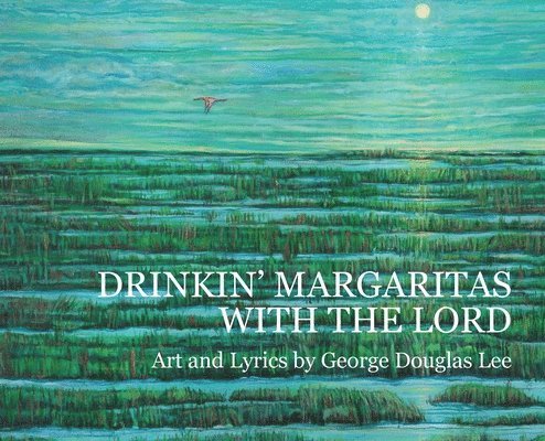 Drinkin' Margaritas With the Lord 1