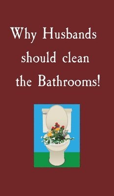 Why Husbands should clean the Bathrooms! 1