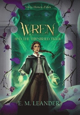 E M Leander, E. M. Leander - Wren and the Tarnished Tiger, Inbunden