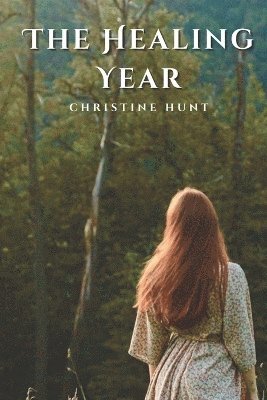 Christine Hunt, David Hunt - Healing Year, Häftad