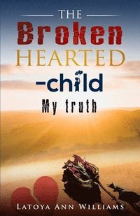 bokomslag The Broken Hearted Child