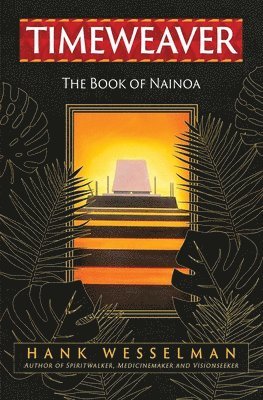 Hank Wesselman, Nainoa Kaneohe - Timeweaver, Häftad