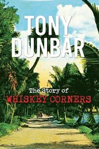 bokomslag The Story of Whiskey Corners