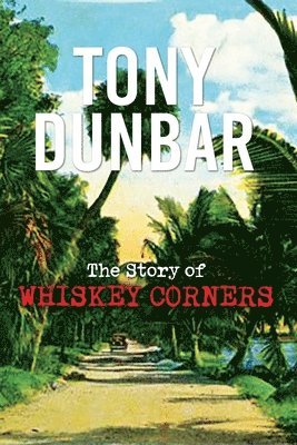 The Story of Whiskey Corners 1