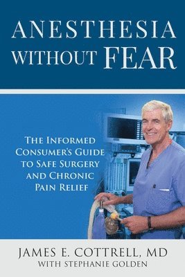 James E Cottrell, Stephanie Golden - Anesthesia without Fear, Häftad. Tillgänglighet: Tillfälligt slut