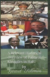 bokomslag A Relevant Historical Overview of Political Struggles in Haiti