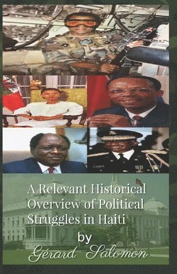 A Relevant Historical Overview of Political Struggles in Haiti 1