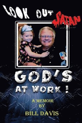 Bill Davis, Cheryl Davis - Look Out Satan God's At Work!, Häftad