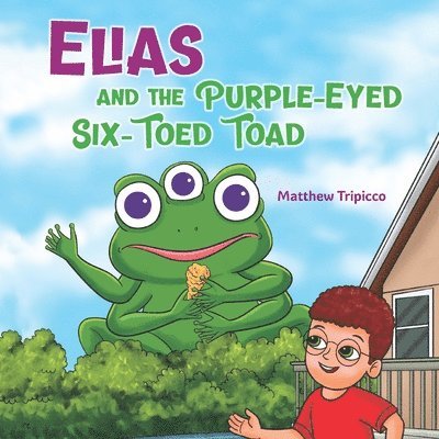 Elias and the Purple-Eyed Six-Toed Toad 1