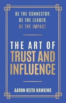 The Art of Trust and Influence 1