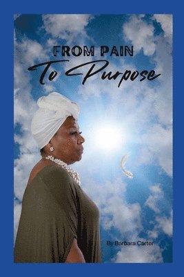 Barbara Carter - From Pain to Purpose, Häftad