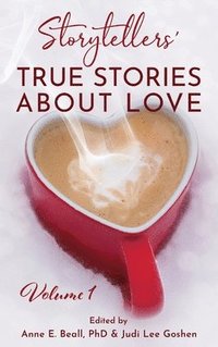 bokomslag Storytellers' True Stories About Love Vol 1