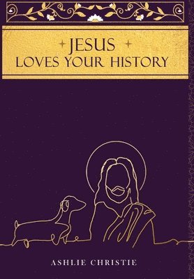 Jesus Loves Your History 1