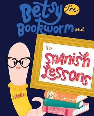 Betsy the Bookworm and The Spanish Lessons 1