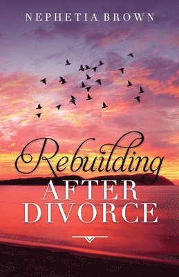 Rebuilding After Divorce 1