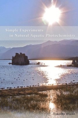 Simple Experiments in Natural Aquatic Photochemistry 1