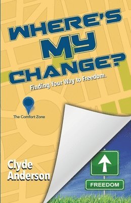 bokomslag Where's My Change?: Finding Your Way to Freedom