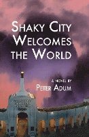 Shaky City Welcomes the World 1