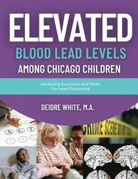 bokomslag Elevated Blood Levels Among Chicago Children