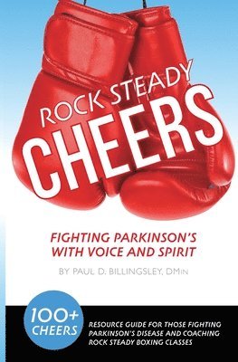 bokomslag Rock Steady Cheers: Fighting Parkinson's With Voice And Spirit