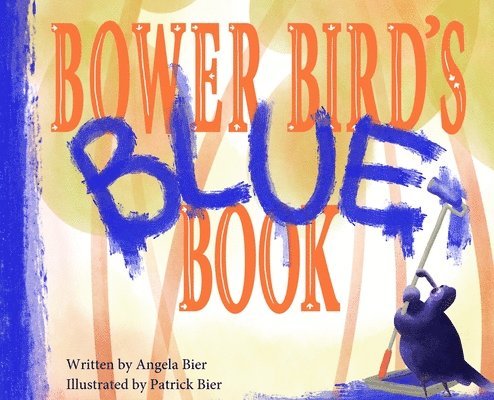 Bower Bird's Blue Book 1