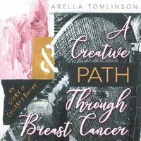 bokomslag A Creative Path Through Breast Cancer