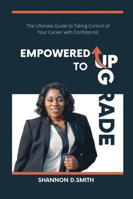Shannon Smith - Empowered to Upgrade, Häftad