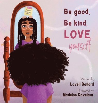 Lavell Ballard - Be Good, Be Kind, Love Yourself, Inbunden