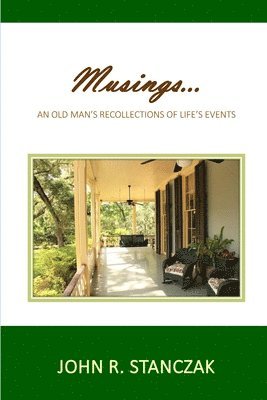 Musings...An Old Man's Recollections of Life's Events 1