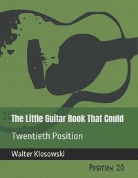 bokomslag The Little Guitar Book That Could: Twentieth Position