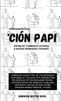 bokomslag 'Cin Papi- Essays on embracing and releasing stereotypes of the Dominican father.