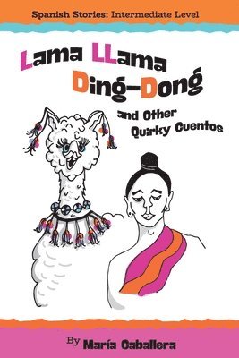 bokomslag Lama Llama Ding Dong and Other Quirky Cuentos