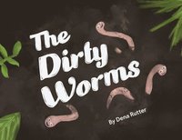bokomslag The Dirty Worms